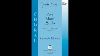 Ave Maris Stella (SATB Choir) - by Kevin A. Memley