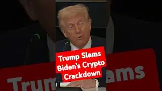 Trump Slams Biden&rsquo;s Crypto Crackdown