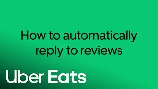 How to automatically reply to reviews | Uber Eats