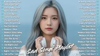Beautiful Sad English songs playlist 2026 | Heartbreak Nights & lonely feelings