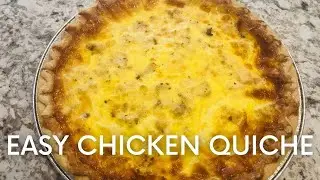 Easy Chicken Quiche | Leftover Thanksgiving Chicken or Turkey | How to Make Quiche