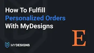 How To Fulfill A Personalized Order With MyDesigns