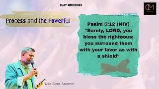 Process and the Powerful &ndash; Psalms 5:12 |Elisha Lawrence J |Clay Ministries|