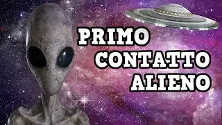 IL PRIMO CONTATTO CON GLI ALIENI