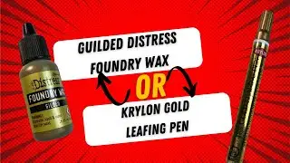Guilded Foundry Wax or Krylon Gold Leaf Pen