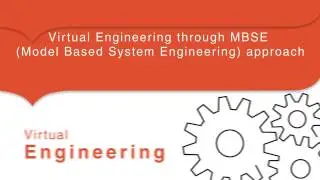 Virtual Engineering through MBSE Approach