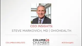 CEO Insights | Steve Markovich, OhioHealth 082021