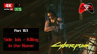 Cyberpunk 2077 Gameplay Walkthrough - Part 163 Side Job - Killing in the Name