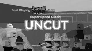 Just Playing Zombie Attack #208 - Super Speed Glitch! (UNCUT)