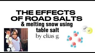 The Effects of Road Salts & Melting Snow using Table Salt