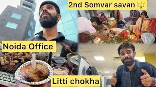 2nd Somvar savan , my noida office vlog- aaj toh litti chokha khaya 😋