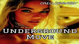 Underground Move by CHILLI&SWEET (OV)
