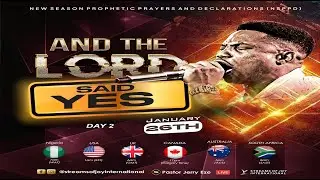 AND THE LORD SAID YES - DAY 2 || NSPPD || 26TH JANUARY 2024