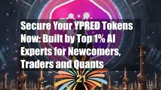 Secure Your YPRED Tokens Now: Built by Top 1% AI Experts for Newcomers, Traders and Quants