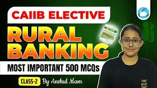 CAIIB Rural Banking Most Important 500 MCQS | CAIIB Central Banking Class-2 | CAIIB Elective
