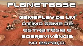 PlanetBase | Estrat&eacute;gia e Sobreviv&ecirc;ncia no Espa&ccedil;o | Gameplay em Portugu&ecirc;s