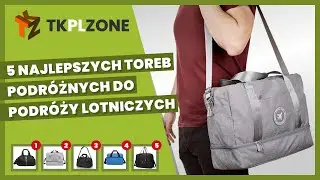 5 najlepszych toreb podr&oacute;żnych do podr&oacute;ży lotniczych