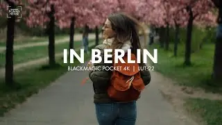 In BERLIN with Blackmagic Pocket 4K (LUT-22)