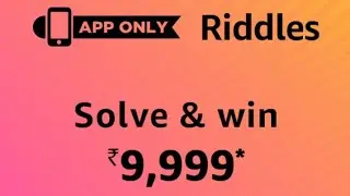 Amazon Riddles Solve and win 9,999 25 April 2019
