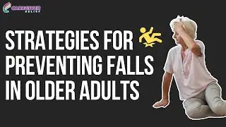 Strategies for Preventing Falls in Older Adults | Essential Safety Tips