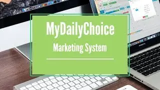 The MyDailyChoice Marketing System