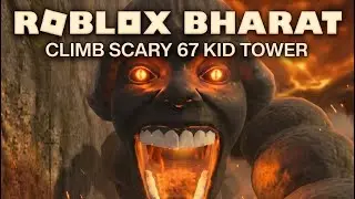 Climb Scary 67 Kid Tower | Most Difficult Game Ever 🤯 | Roblox Bharat