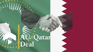 AU and Qatar&rsquo;s $500 Million fund to power Africa&rsquo;s green industrialisation | Deal Flow
