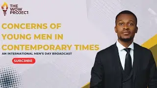 Examining the Concerns of Young Men in the 21st Century