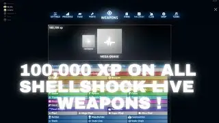 ShellShock Live | 100,000 XP On All Weapons !