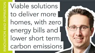 Viable solutions to deliver more homes, with zero energy bills and lower short term carbon emissions