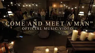 COME AND MEET A MAN - OFFICIAL MUSIC VIDEO