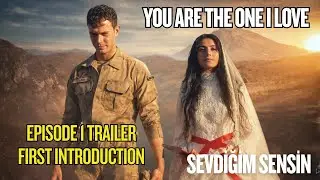 Sevdiğim Sensin (You Are the One I Love) | New Turkish Serie | First Introduction/Episode 1 Trailer