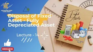 Disposal of Fixed Asset - Fully Depreciated Asset | Part 14