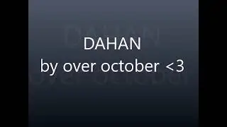 Over October - Dahan (Official Lyric Video)
