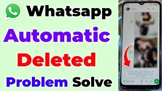 whatsapp k photo automatically delete ho jata hai whatsapp photo automatic delete problem