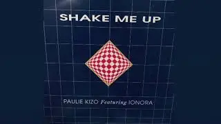 Shake me Up - Paulie kizo feat Ionora