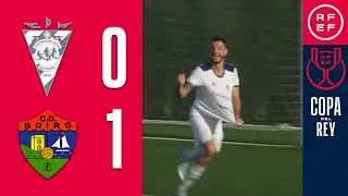 Resumen #CopaDelRey | Eliminatoria Previa | CD Monte 0-1 CD Boiro
