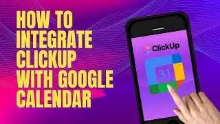 How to integrate Clickup with Google calendar - Easy!