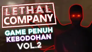 LETHAL COMPANY INDONESIA - GAME PENUH KEBODOHAN [VOL.2]