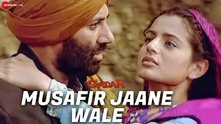 Gadar - Musafir Jaane Wale - Full Video | Sunny Deol, Ameesha Patel | Udit Narayan , Preeti Uttam