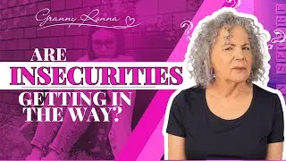 Feeling Insecure? This video will change everything | Granny Ronna