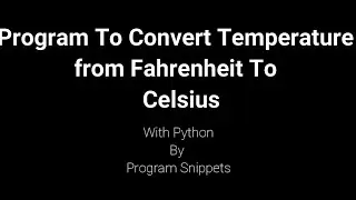 Program To Convert Temperature From Fahrenheit  To Celsius  using Python