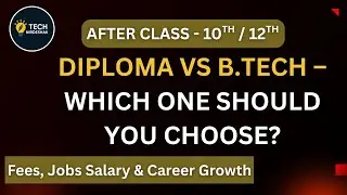 DIPLOMA or BTECH Which is Good After 12th