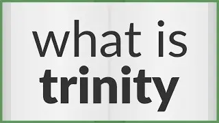 Trinity | meaning of Trinity