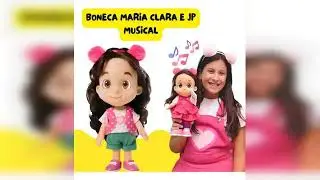 Review: Brinquedo Boneca Maria Clara E Jp Fala Frase E Musical 27cm