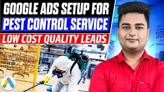 How to Setup Google Ads for Pest Control | Google Ads for Pest Control Service