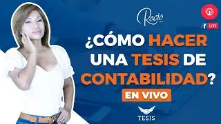 🔴¿Cómo hacer una TESIS paso a paso de CONTABILIDAD?🔴