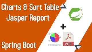 Charts from custom dataset - sorting column in table- JasperReport SpringBoot - Part-2