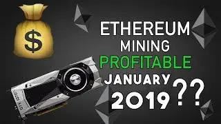 2019 UPDATE Is Ethereum Mining Still Profitable? GPU Mining Rig