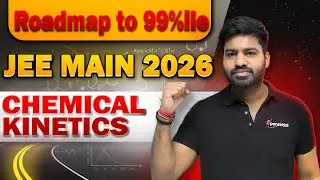 Roadmap to 99%ile in 40 days | Chemical Kinetics | Day-6 | Ankit Sir | Exponential |JEE MAIN 2026
